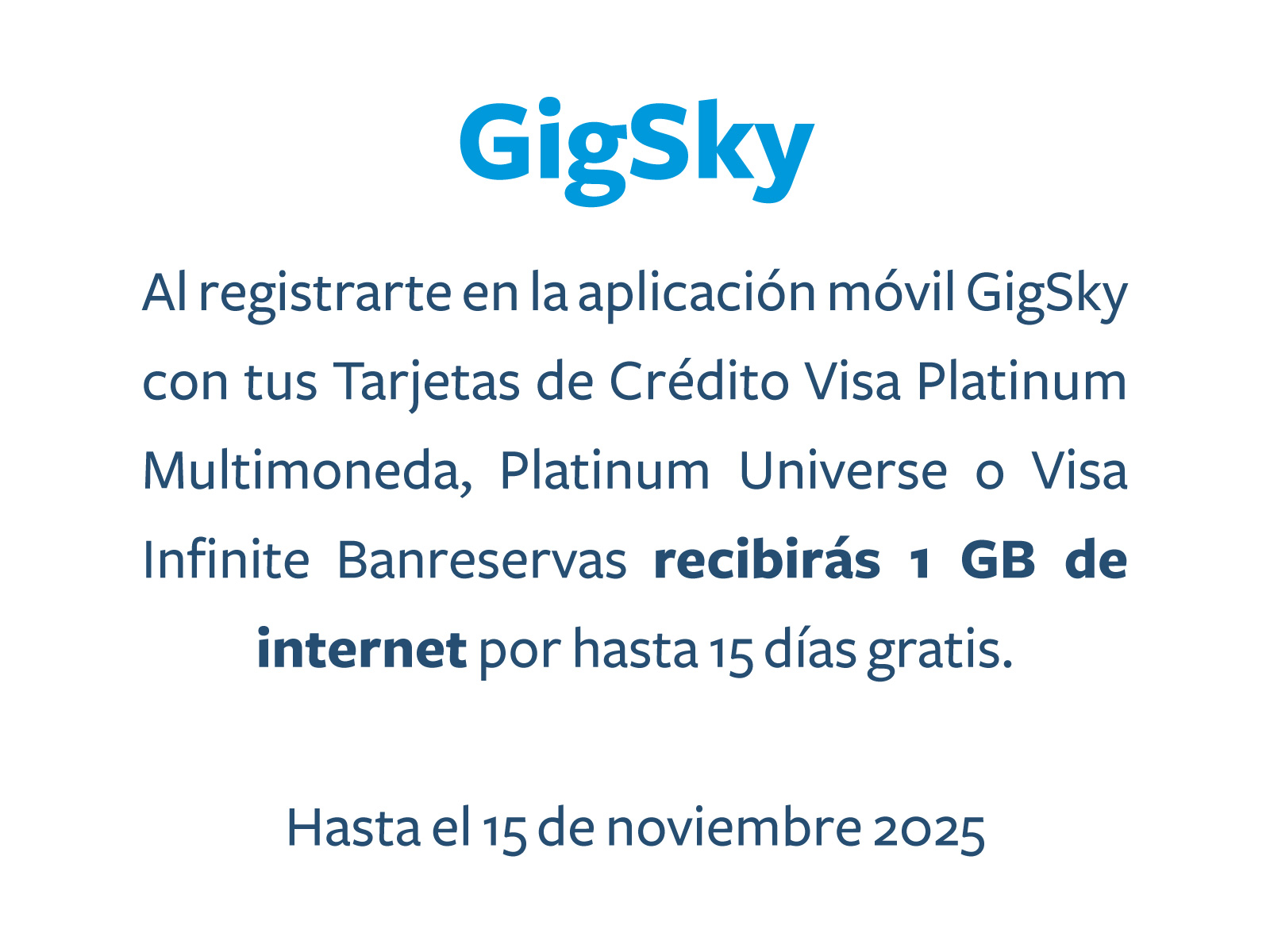 Promotional text for GigSky offering 1 GB of free internet for 15 days upon registering with specific Visa credit cards. Valid until November 15, 2025.